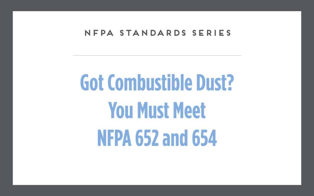 NFPA Standards Series: Got Combustible Dust? You Must Meet NFPA 652 and 654