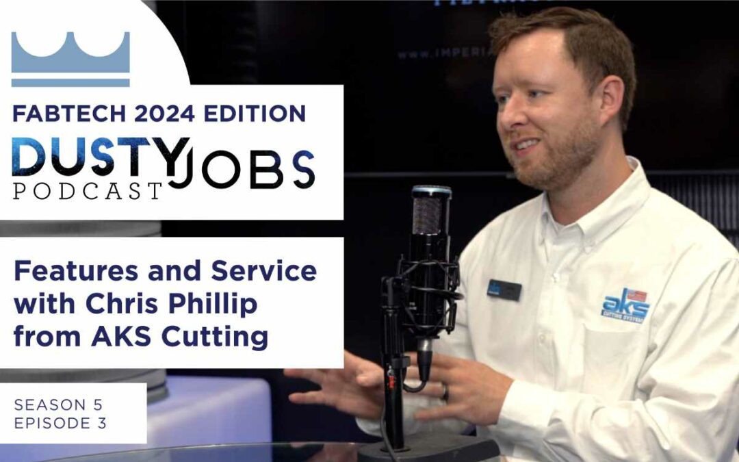 Fabtech 2024 with Chris Phillip from AKS Cutting – Dusty Jobs Podcast – S5 E3